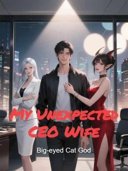 Read My Unexpected CEO Wife Light Novel Online