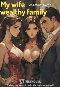 Read My wife who comes from a wealthy family Light Novel Online