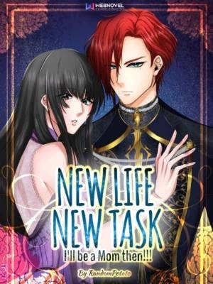 Read New Life, New Task: I'll Be A Mom Then!!! Light Novel Online