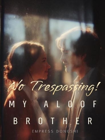 Read No Trespassing! My Aloof Brother Light Novel Online