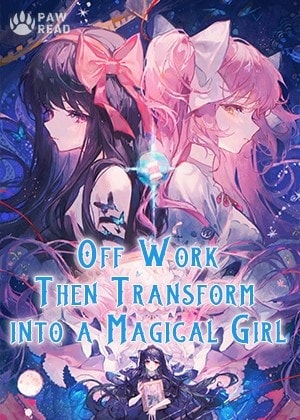 Read Off Work, Then Transform into a Magical Girl Light Novel Online