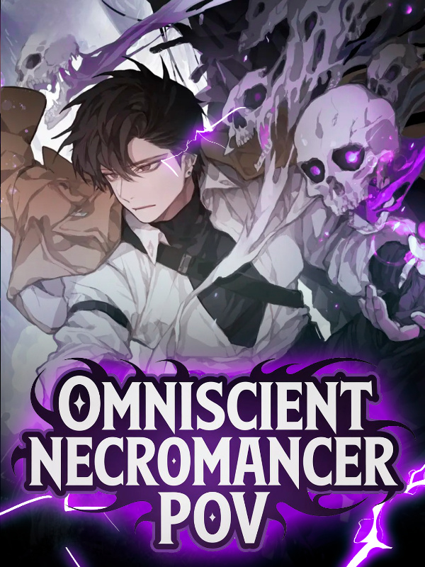 Read Omniscient Necromancer POV Light Novel Online
