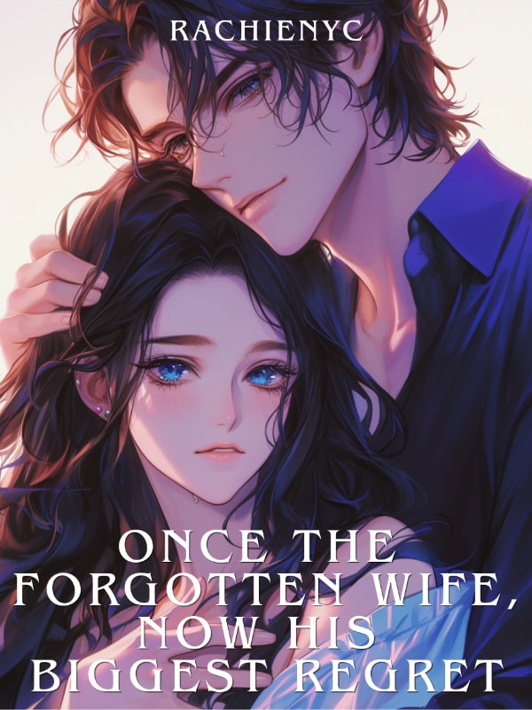 Read Once the Forgotten Wife, Now His Biggest Regret Light Novel Online