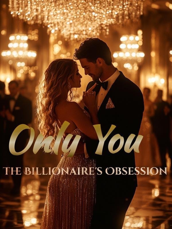 Read Only You: The Billionaire's Obsession Light Novel Online
