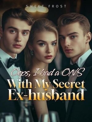 Read Oops, I had a ONS With My Secret Ex-husband Light Novel Online