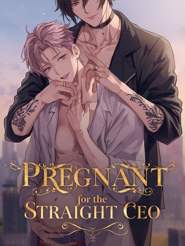 Read Pregnant for the straight CEO Light Novel Online