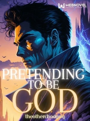 Read Pretending To Be God Light Novel Online