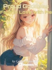 Read Proud Goddess Falls in Love with Me Light Novel Online