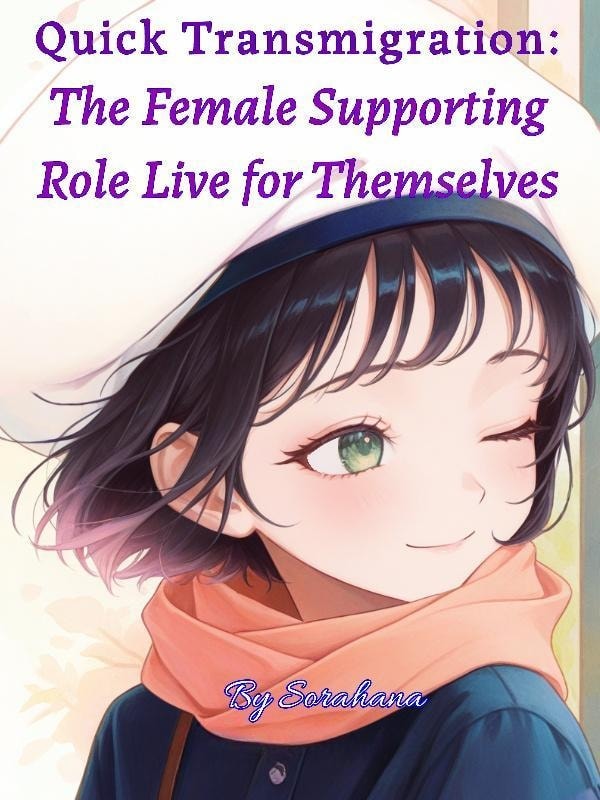 Read Quick Transmigration: The Female Supporting Role Live for Themselves Light Novel Online