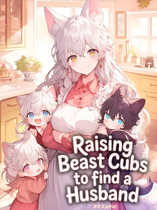 Read Raising Beast Cubs to Find a Husband Light Novel Online