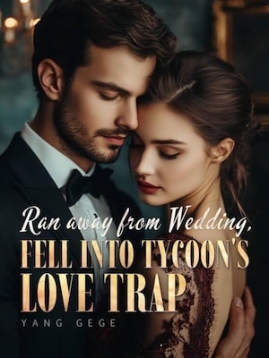 Read Ranaway From Wedding, Fell into Tycoon's Love Trap Light Novel Online