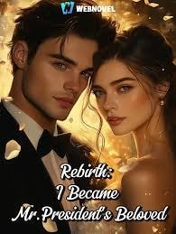Read Rebirth: I Became Mr.President’s Beloved Light Novel Online