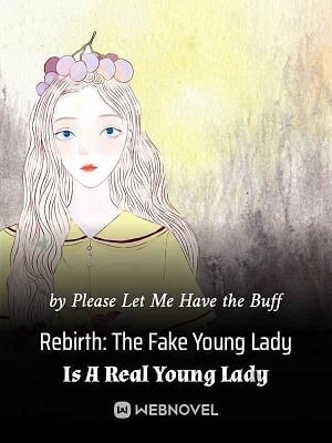 Read Rebirth: The Fake Young Lady Is A Real Young Lady Light Novel Online