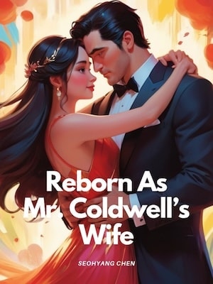 Read Reborn As Mr. Coldwell's Wife Light Novel Online