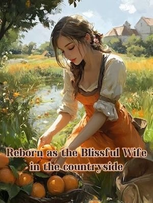 Read Reborn as the Blissful Wife in the countryside Light Novel Online
