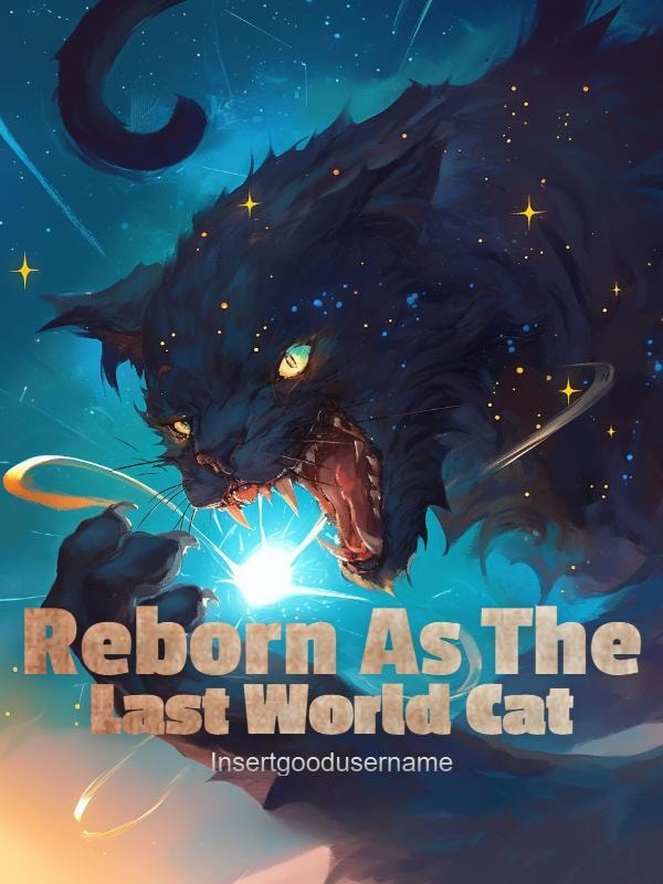Read Reborn As The Last World Cat Light Novel Online