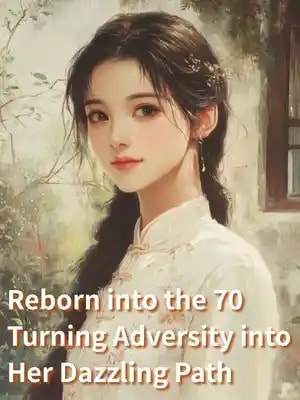Read Reborn into the 70: Turning Adversity into Her Dazzling Path Light Novel Online