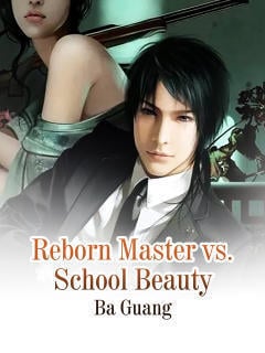 Read Reborn Master vs. School Beauty Light Novel Online