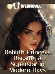 Read Reborn Princess Became A Superstar in Modern Days Light Novel Online
