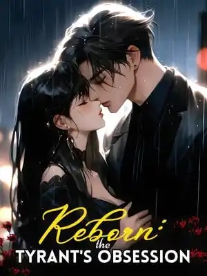 Read Reborn: The Tyrant's Obsession Light Novel Online