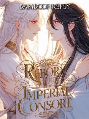 Read Reborn To Be The Imperial Consort [BL] Light Novel Online