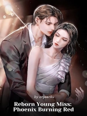 Read Reborn Young Miss: Phoenix Burning Red Light Novel Online