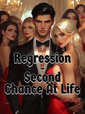 Read Regression - Second Chance At Life Light Novel Online