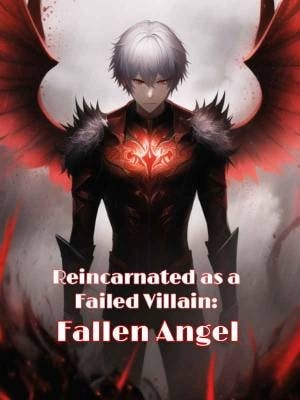 Read Reincarnated as a Failed Villain: Fallen Angel Light Novel Online