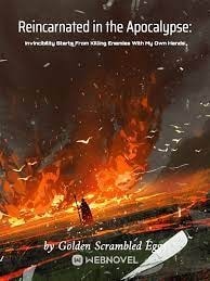 Read Reincarnated in the Apocalypse: Invincibility Starts From Killing Enemies With My Own Hands Light Novel Online