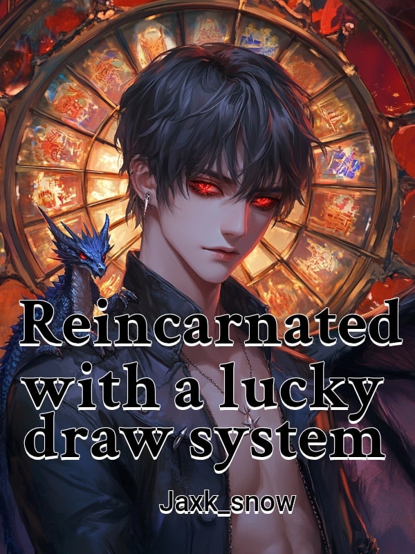 Read Reincarnated with a lucky draw system Light Novel Online