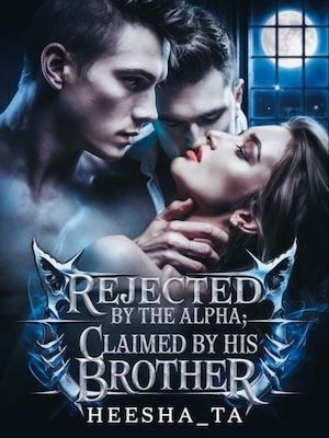 Read Rejected by the Alpha, Claimed by his Brother Light Novel Online