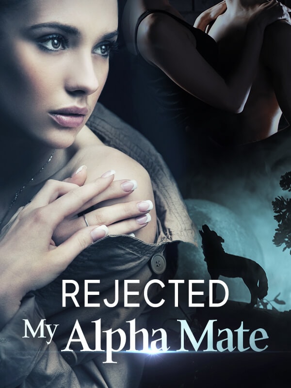 Read Rejected My Alpha Mate Light Novel Online