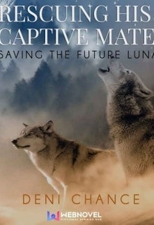 Read Rescuing His Captive Mate: Saving The Future Luna Light Novel Online