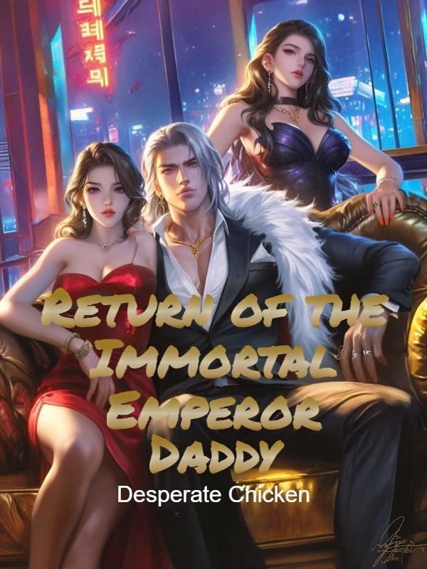 Read Return of the Immortal Emperor Daddy Light Novel Online