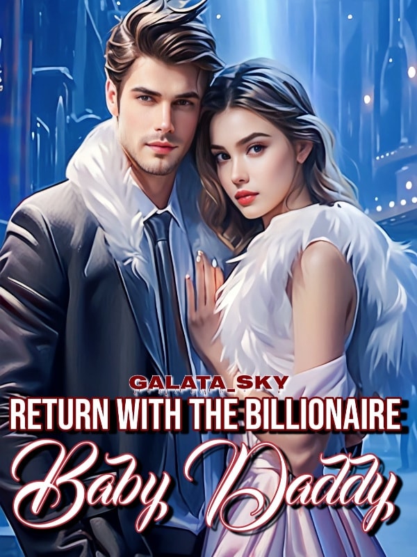 Read Return With the Billionaire Baby Daddy Light Novel Online