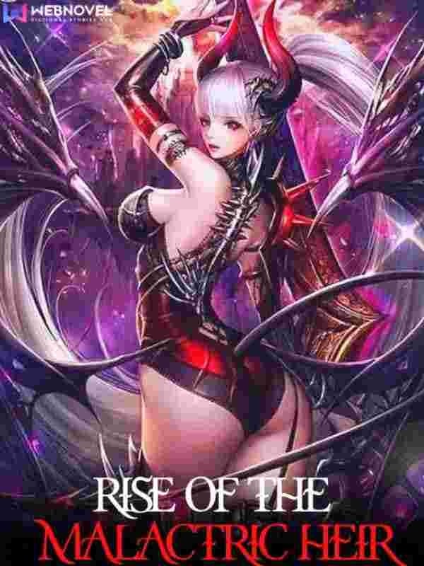 Read Rise of the Malactric Heir Light Novel Online