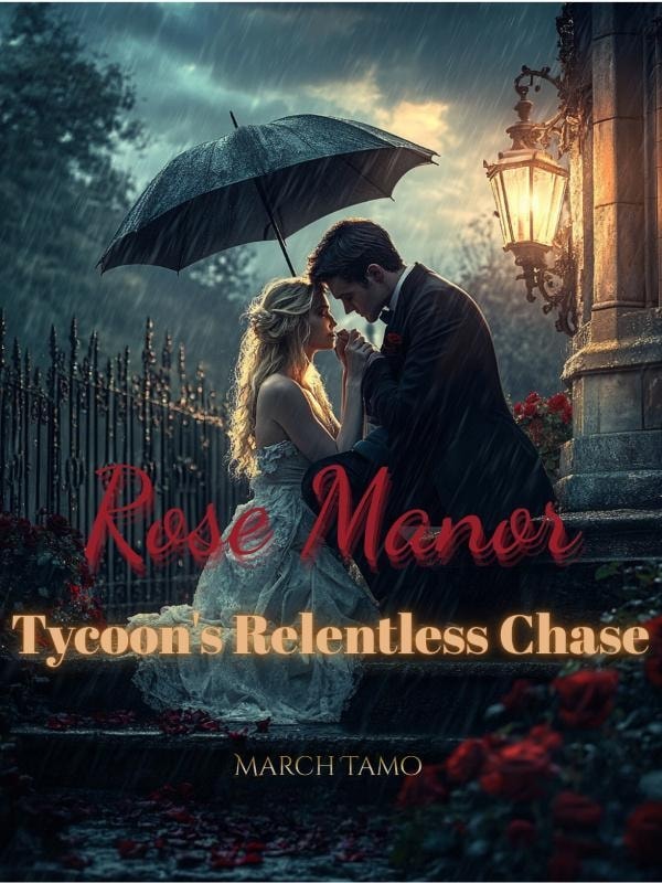 Read Rose Manor: Tycoon's Relentless Chase Light Novel Online