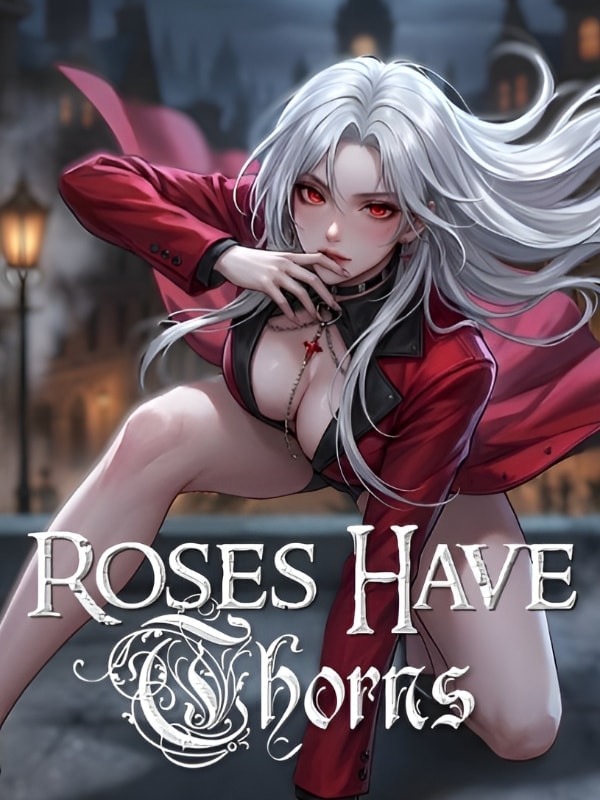 Read ROSES HAVE THORNS Light Novel Online
