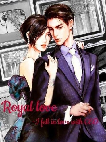 Read Royal love - I fell in love with CEO Light Novel Online