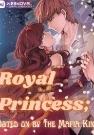 Read Royal Princess: Doted On By The Mafia King Light Novel Online