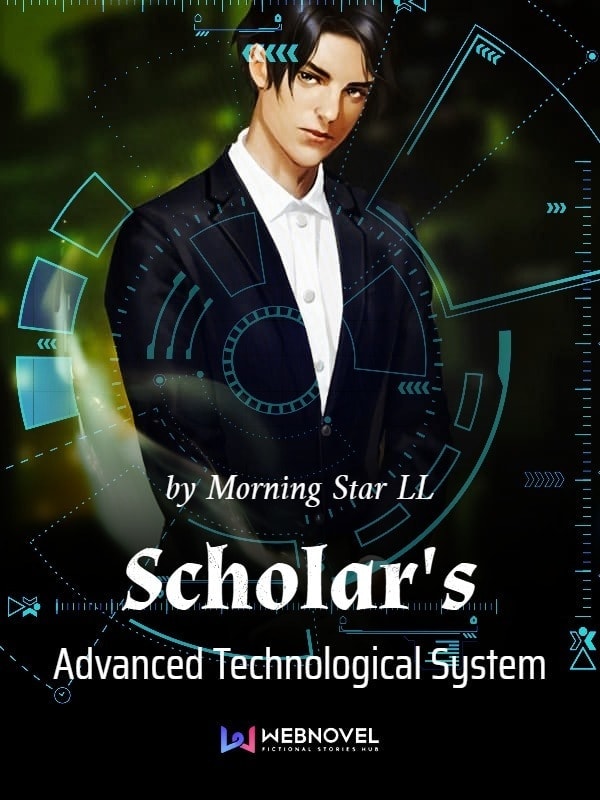 Read Scholar's Advanced Technological System Light Novel Online