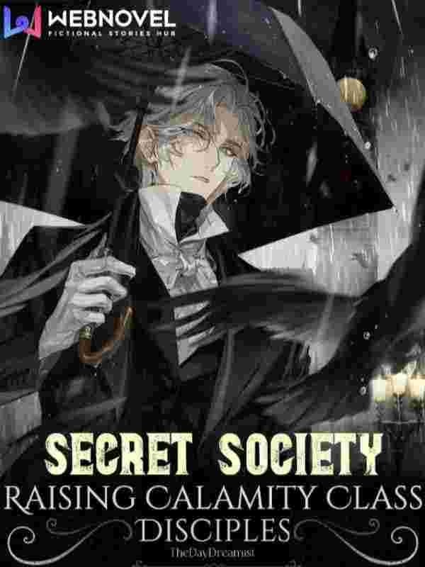 Read Secret Society: Raising Calamity Class Disciples Light Novel Online