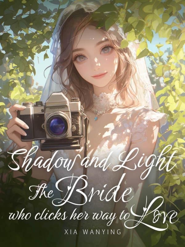 Read Shadow and Light: The Bride Who Clicks Her Way to Love Light Novel Online