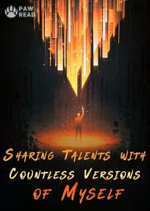 Read Sharing Talents with Countless Versions of Myself Light Novel Online