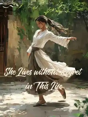 Read She Lives without Regret in This Life Light Novel Online