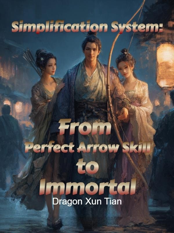 Read Simplification System: From Perfect Arrow Skill to Immortal Light Novel Online