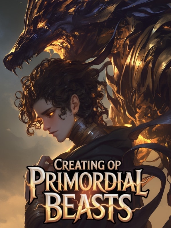 Read SSS Awakening: Creating Primordial Beasts To Be My Summons Light Novel Online