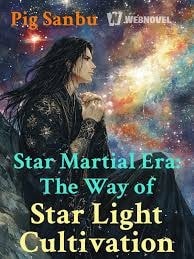 Read Star Martial Era: The Way of Star Light Cultivation Light Novel Online