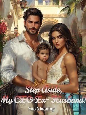 Read Step Aside, My CEO Ex-Husband! Light Novel Online