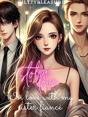 Read Stolen love: In love with my sister 's fiance Light Novel Online